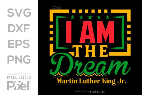 I Am the Dream SVG: MLK Day Design
